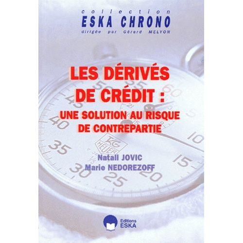 Les Derives Du Credit : Une Solution Au Risque De Contrepartie
