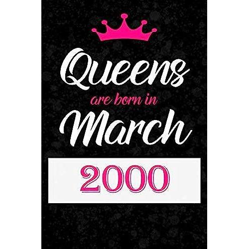 Queens Are Born In March 2000: Notebook Birthday Gift Blank Lined Journal Perfect For Women Born In March 2000, Diary 120 Pages, 6x9 Soft Cover, Matte Finish Funny Birthday Present For Her