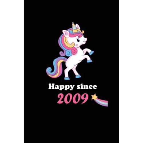 Happy Since 2009 Cute Unicorn Notebook For Girls: Unicorn Birthday Gift Notebook For Girls/6x9inches/Matte Finish Cover