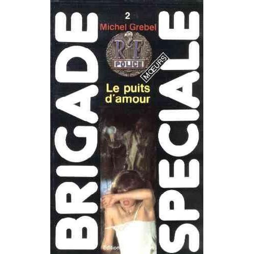 Brigade Spéciale - Le Puits D'amour