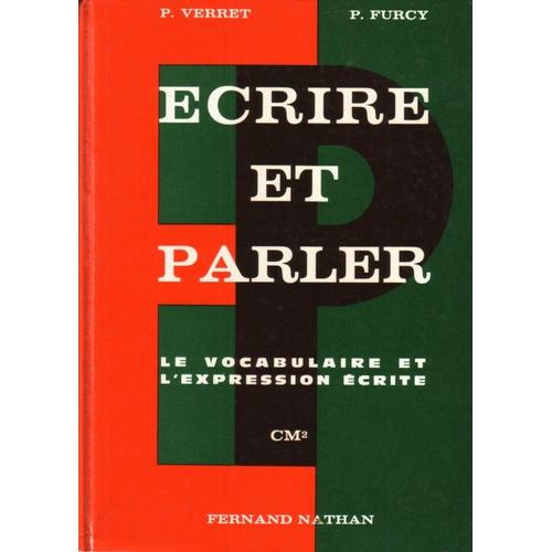 Ecrire Et Parler, Le Vocabulaire Et L'expression Écrite, Cm2