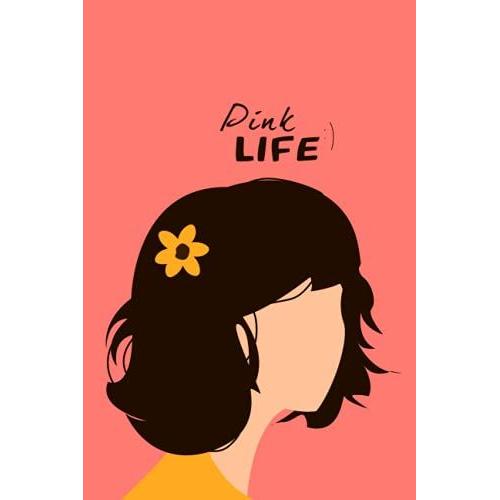 Notebook: Pink Life With An Aesthetic Girl Design: A Lined 6" X 9" 110 Pages Notebook For Women, Girls And Teens For Taking Notes, Good As A Gift