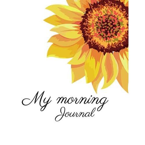 My Miracle Morning Journal - Rise And Shine With Gratitude And Positive Vibes: The Perfectly Productive Way To Start Your Morning Routine!