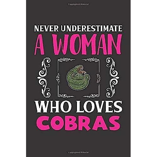 Never Underestimate A Woman Who Loves Cobras: Cobras Lovers Girl Women Dot Grid Journal Notebook 6x9 120 Pages