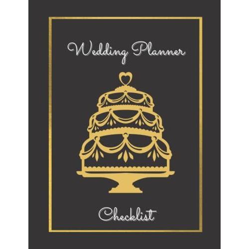 Wedding Planner Checklist For A Budget Friendly Luxurious Event: The Perfect Planner For Your Special Day