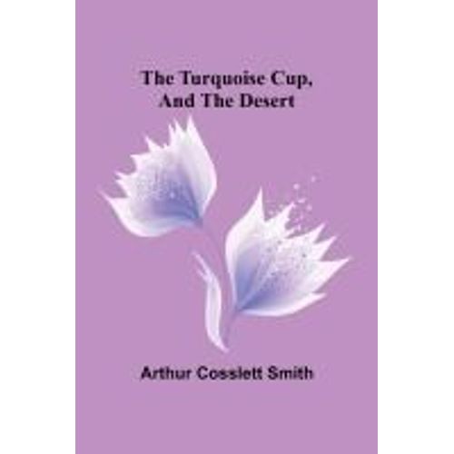 The Turquoise Cup, And, The Desert