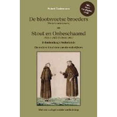 De Blootsvoetse Broeders (De Bervoete Broers) En Stout En Onbeschaamd (Stout Ende Onbescaemt) In Hedendaags Nederlands