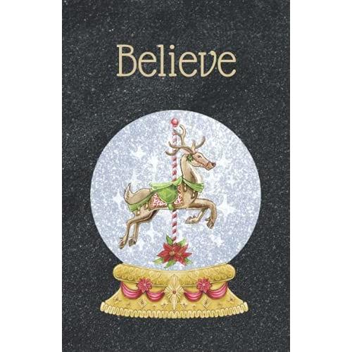 Believe Journal: Beautiful Snow Globe With Reindeer On Carousel
