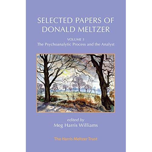 Selected Papers Of Donald Meltzer - Vol. 3