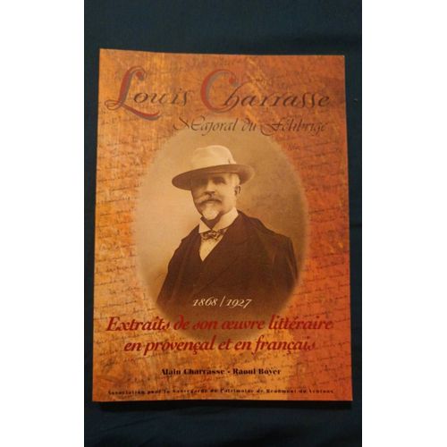 Louis Charrasse Caporal Du Félibrige Extraits De Son ?uvre Littéraire En Provençal Et En Français