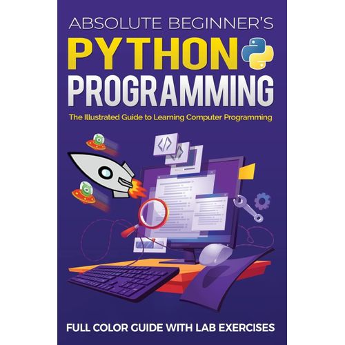 Absolute Beginner's Python Programming Full Color Guide With Lab Exercises