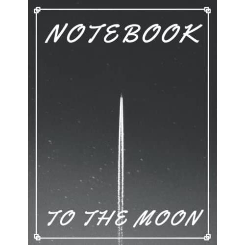 Notebook To The Moon: To The Moon Cute Aesthetic Anime Children Notebook And School Notebook For All Ages High School Primary School Middle School And ... 8.5x11 Anime Theme Space Theme Stars Moon