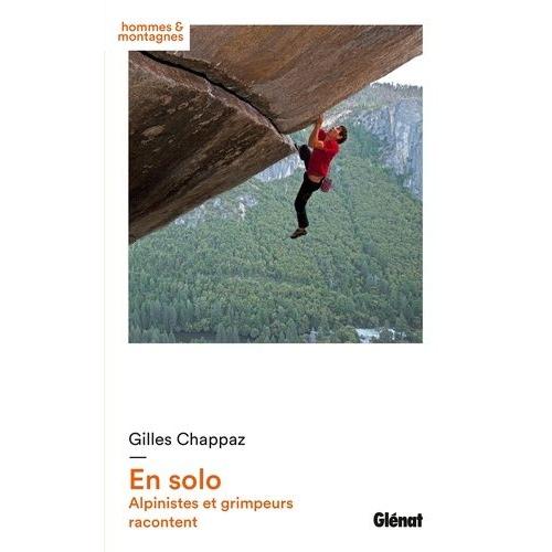 En Solo - Alpinistes Et Grimpeurs Racontent