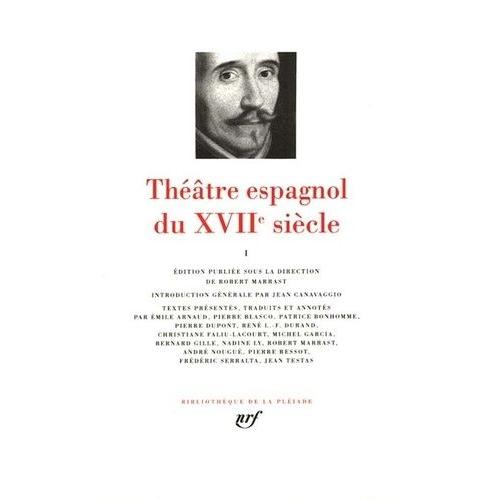 Théâtre Espagnol Du Xviie Siècle - Tome 1