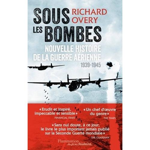 Sous Les Bombes - Nouvelle Histoire De La Guerre Aérienne (1939-1945)