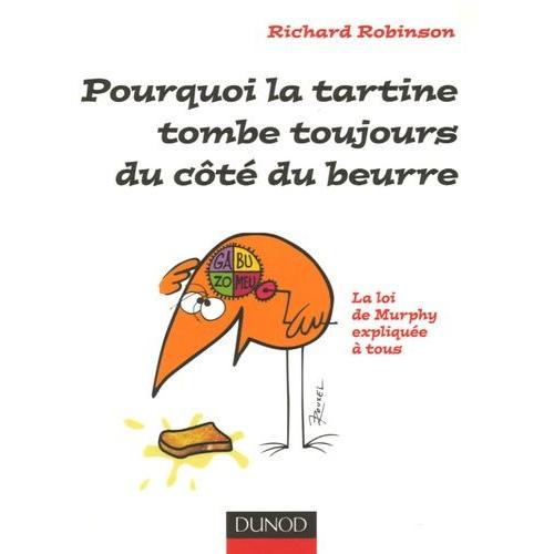 Pourquoi La Tartine Tombe Toujours Du Côté Du Beurre - La Loi De Murphy Expliquée À Tous