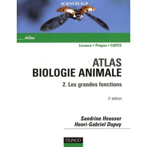 Atlas De Biologie Animale - Tome 2, Les Grandes Fonctions