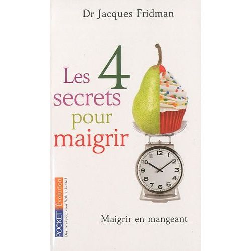 Les 4 Secrets Pour Maigrir