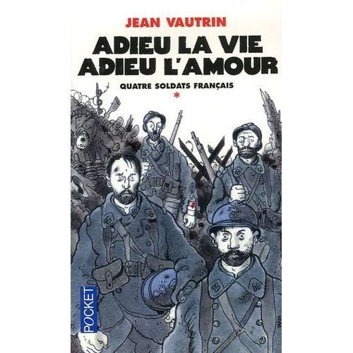 Quatre Soldats Français Tome 1 - Adieu La Vie, Adieu L'amour