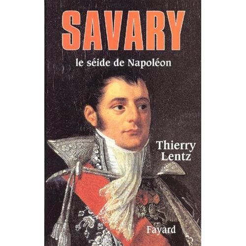 Savary - Le Seide De Napoleon