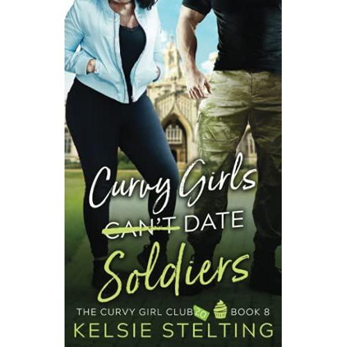 Curvy Girls Can't Date Soldiers (The Curvy Girl Club)