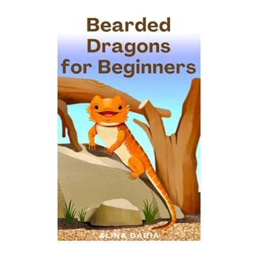 Bearded Dragons For Beginners: Basics Of Species Appropriate Husbandry And Care In Your Terrarium