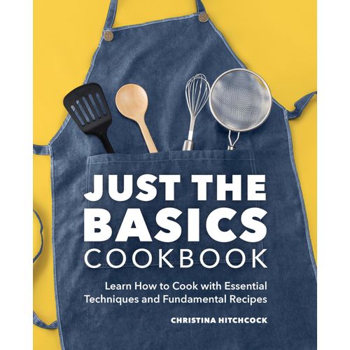 Just The Basics Cookbook