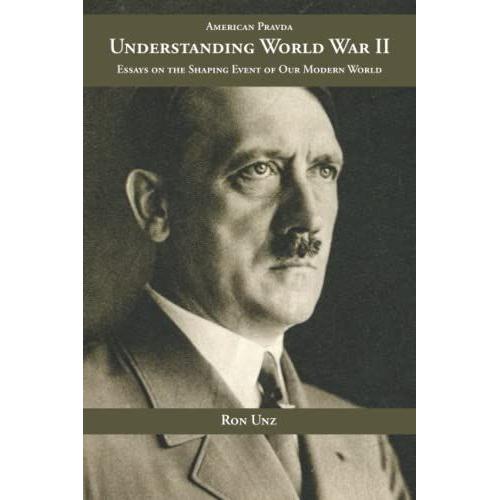 Understanding World War Ii: Essays On The Shaping Event Of Our Modern World