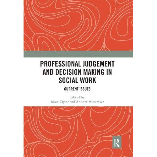 Professional Judgement And Decision Making In Social Work