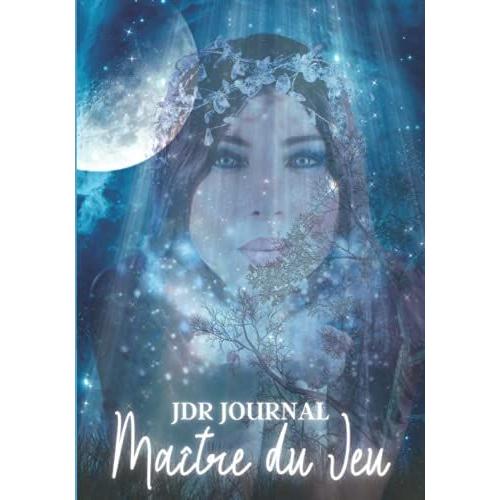 Maître Du Jeu: Mdj Journal. Livre Jeux De Rôle À Compléter. Créez Votre Scénario Et Notez Vos Personnages, Aventures, Plans Et Stratégies. Libérez Votre Créativité Et Votre Imagination.