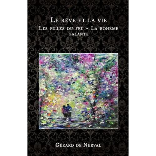 Le Rêve Et La Vie - Les Filles Du Feu - La Bohème Galante