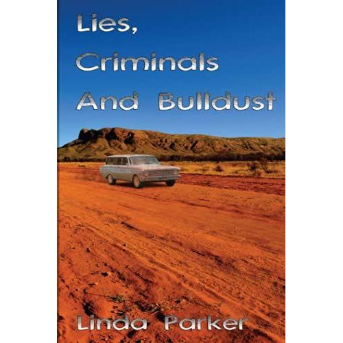 Lies Criminals And Bulldust