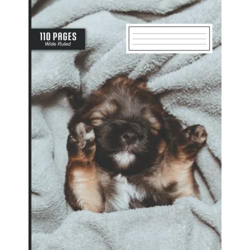 Puppy Composition Notebook: Cute Wide-Ruled Puppy Composition Notebook With 110 Pages. A Workbook For Kids, Teens, Students And Adults