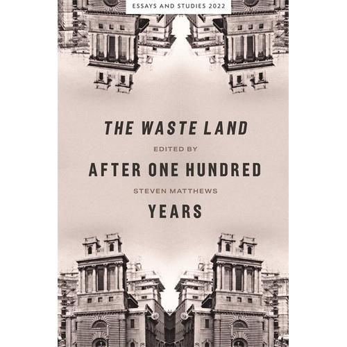 The Waste Land After One Hundred Years