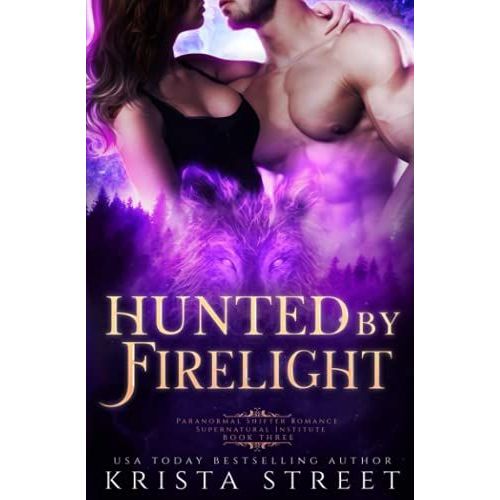Hunted By Firelight: Paranormal Shifter Romance (Supernatural Institute)