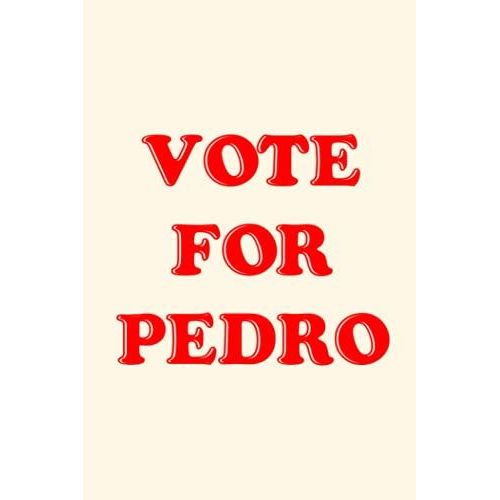 Vote For Pedro Journal Notebook - Napoleon Dynamite - 50 Pages