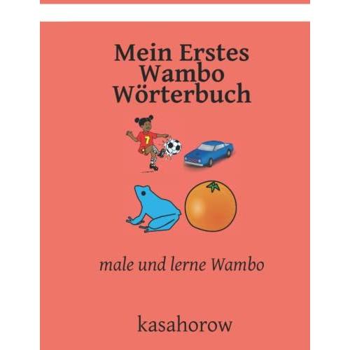 Mein Erstes Wambo Wörterbuch: Male Und Lerne Wambo