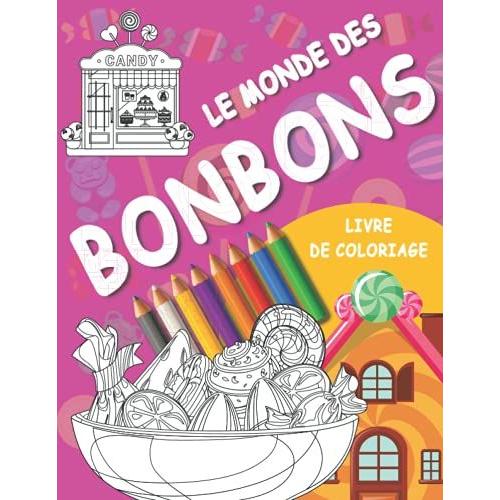 Le Monde Des Bonbons Livre De Coloriage: 50 Dessins Pour Enfants Sur Le Monde Des Bonbons Format 21,6 Cm X 27,9 Cm