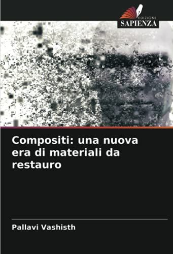 Compositi: Una Nuova Era Di Materiali Da Restauro