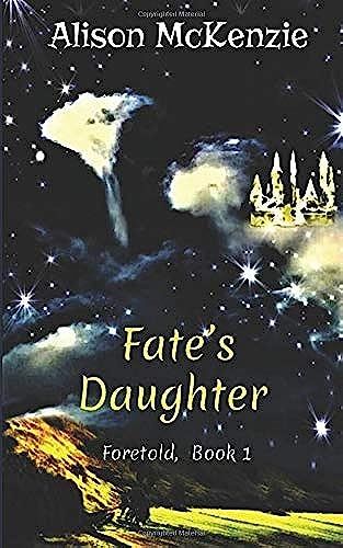 Fate's Daughter: Foretold Book 1