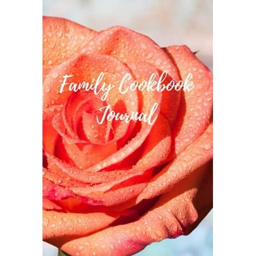 Family Cookbook Journal: Blank Recipe Book To Write In Your Own Recipes, Food Cookbook Design Journal