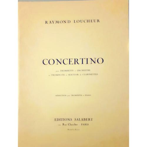 Raymond Loucheur : Concertino Pour Trompette Et Orchestre - Réduction Pour Trompette Et Piano - Salabert