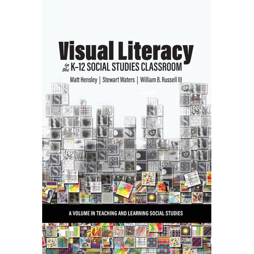 Visual Literacy In The K-12 Social Studies Classroom