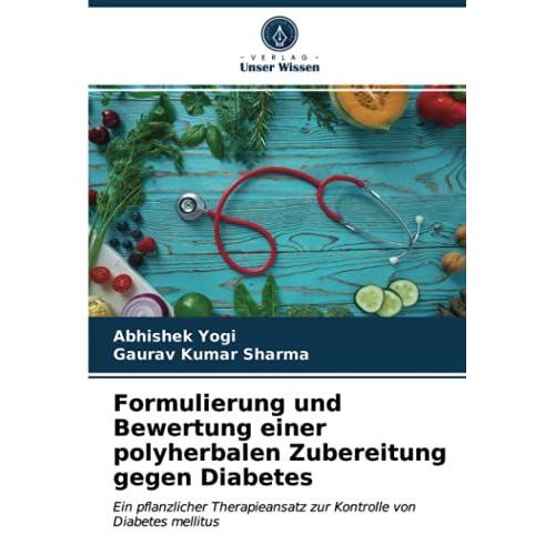 Formulierung Und Bewertung Einer Polyherbalen Zubereitung Gegen Diabetes