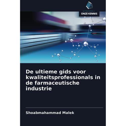 De Ultieme Gids Voor Kwaliteitsprofessionals In De Farmaceutische Industrie