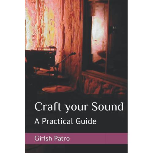 Craft Your Sound: A Practical Guide