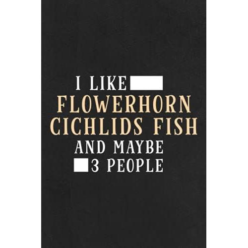 Project Planner - Funny I Like Flowerhorn Cichlids Fish And Maybe 3 People Good: Work Organizer Project Management Notebook Track Personal Small And Medium Project,Notebook Journal