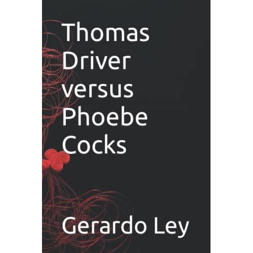 Thomas Driver Versus Phoebe Cocks