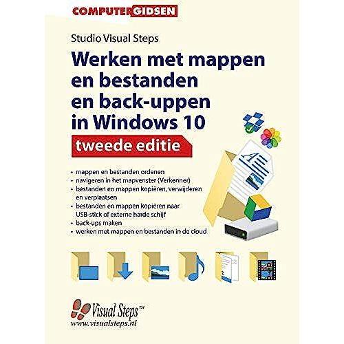 Werken Met Mappen En Bestanden En Back-Uppen In Windows 10 - Tweede Editie (Computergidsen)