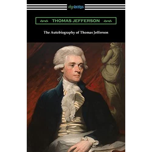 The Autobiography Of Thomas Jefferson